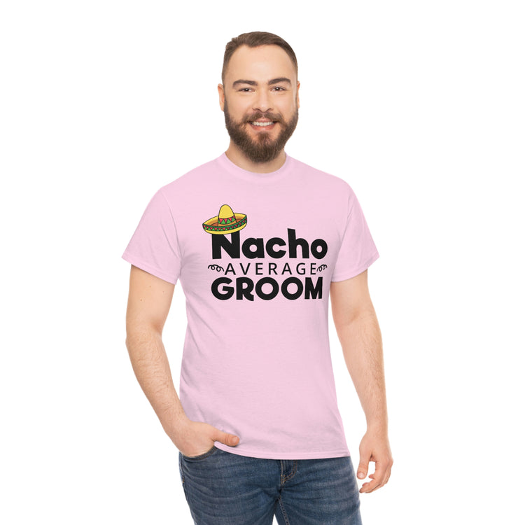 Humorous Groom Nachos Weddings Bachelors Mexico We Hilarious Grooms Mexican Sayings Engagement Bridaldding