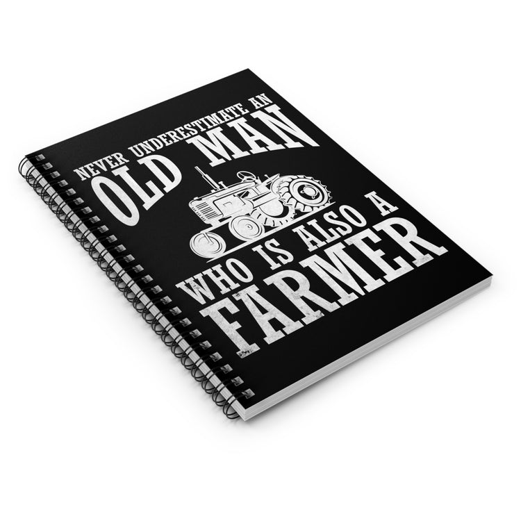 Never Underestimate An Old Man Farming Quote Tee Shirt Gift | Humorous Farmer Appreciation Men Women T Shirts Spiral Notebook - Ruled Line