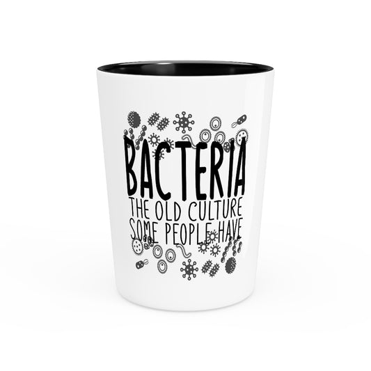 Shot Glass Party Ceramic Tequila  Hilarious Bacteriologists Professors Sarcastic Statements Humorous Microbiologists Appreciation Sayings Pun