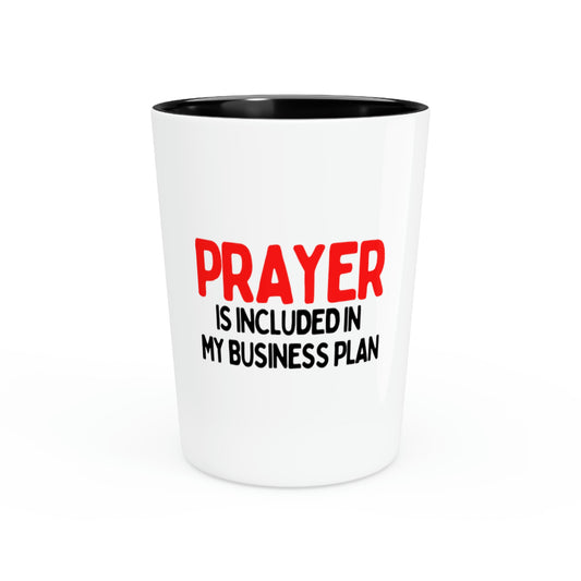 Shot Glass Party Ceramic Tequila Motivational Prayer Is Included In My Business Plan Wife God Entrepreneurs