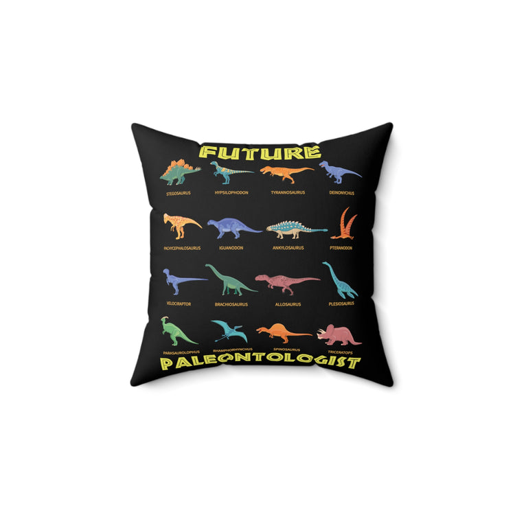 Paleontologist Aspirations Dinosaurs Graphic Cute Archaeology Enthusiasts Men Women T Shirts Spun Polyester Square Pillow