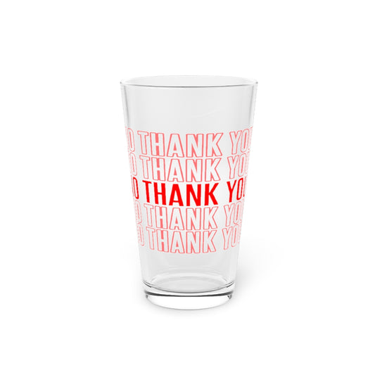 Beer Glass Pint 16oz  No Thank You