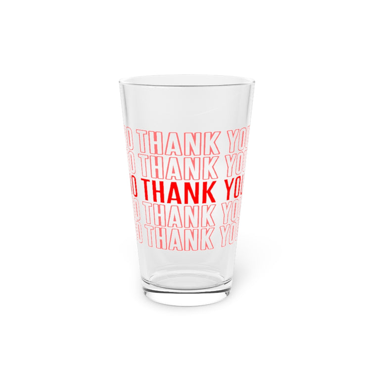 Beer Glass Pint 16oz  No Thank You