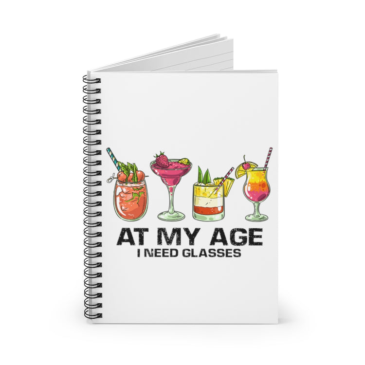 Spiral Notebook  Funny At My Age I Glasses Bartender Mixologist Beverage  Hilarious Alcohol Drinking Saying Party Women Men