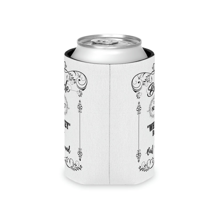 Beeer Can Cooler Sleeve Funny Bridal Drinking Bachelorettes Wedding Bride Hilarious Bridesmaids Partying Whiskey