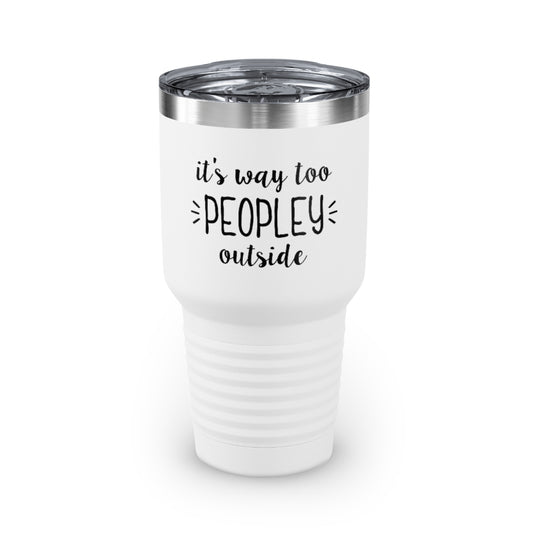 30oz Tumbler Stainless Steel Colors  Humorous Awkwardly Introverts Sarcastic Mockeries Line Pun Hilarious Ridiculous