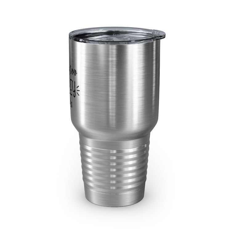 30oz Tumbler Stainless Steel Colors  Humorous Awkwardly Introverts Sarcastic Mockeries Line Pun Hilarious Ridiculous