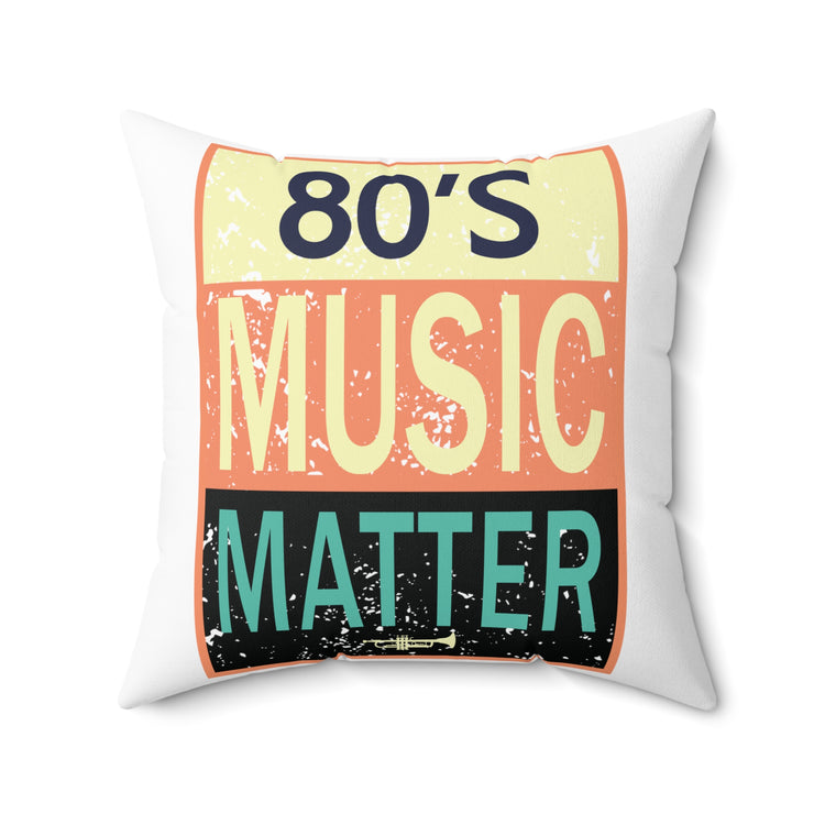 80's Music Matters Party Lover Retro Style Spun Polyester Square Pillow