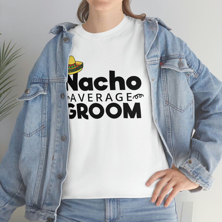 Humorous Groom Nachos Weddings Bachelors Mexico We Hilarious Grooms Mexican Sayings Engagement Bridaldding