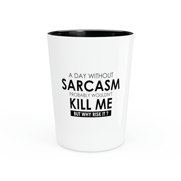 Shot Glass Party Ceramic Tequila Hilarious Sarcastically Living Introvert Statements  Humorous Contemplating Mockeries