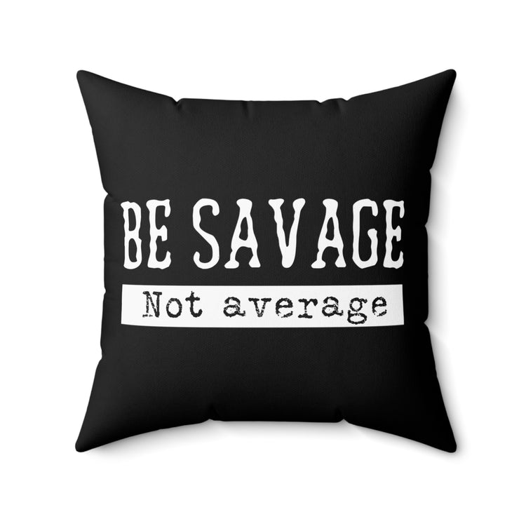 Inspirational Sayings Motivation Quote TShirt Gift | Funny Not Average Workout Shirts With Saying Men Women Shirt Spun Polyester Square Pillow