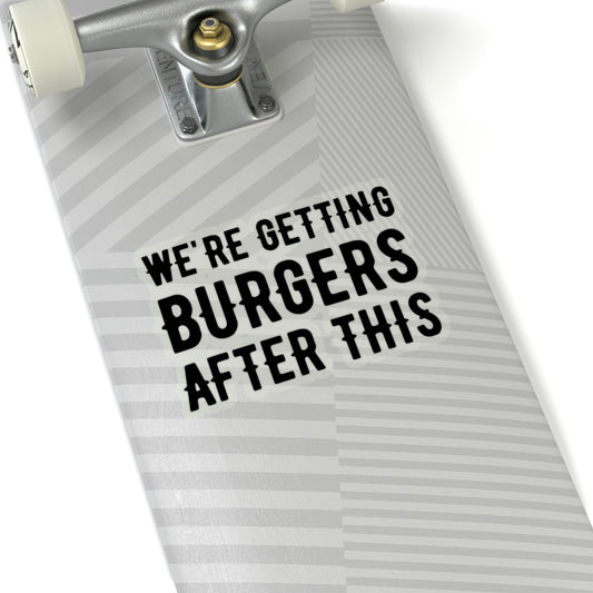 Sticker Decal Humorous We're Getting Burgers After This Workout  Mom Father Sarcasm Gym Men