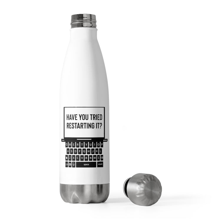 20oz Insulated Bottle Humorous Have Tried Restarting It Information Technology Hilarious Reopen
