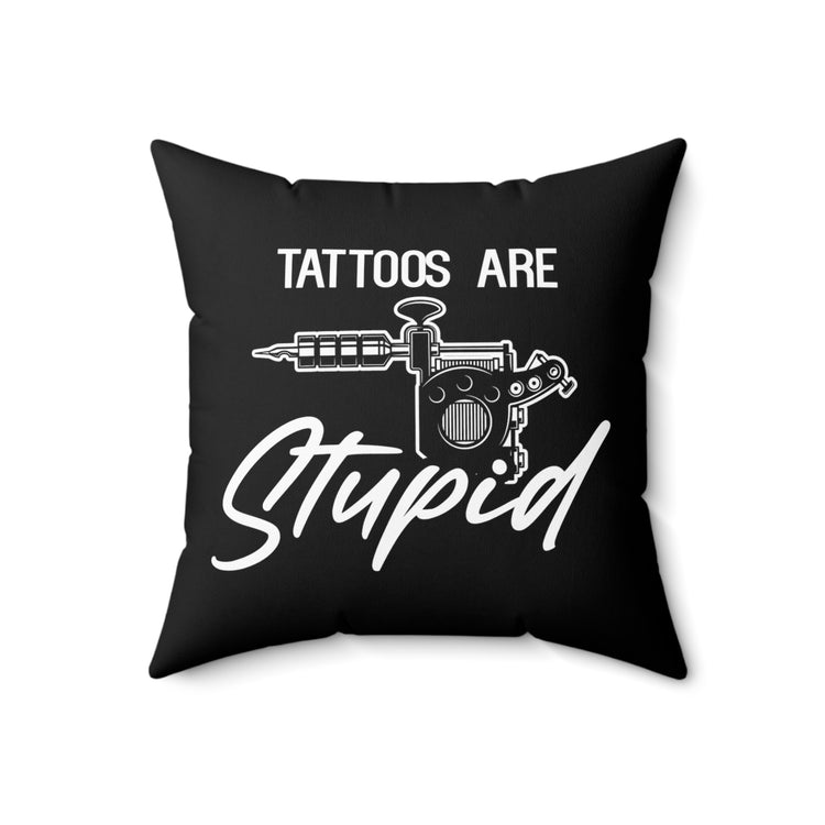 Hilarious Painted Skin Painting Lover Tattooist Tattooer Humorous Body Modification Inks Needle Enthusiast Spun Polyester Square Pillow