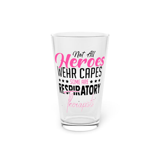 Beer Glass Pint 16oz  Novelty Not All Wear Capes A-Few Are Respiratory Therapist Hilarious