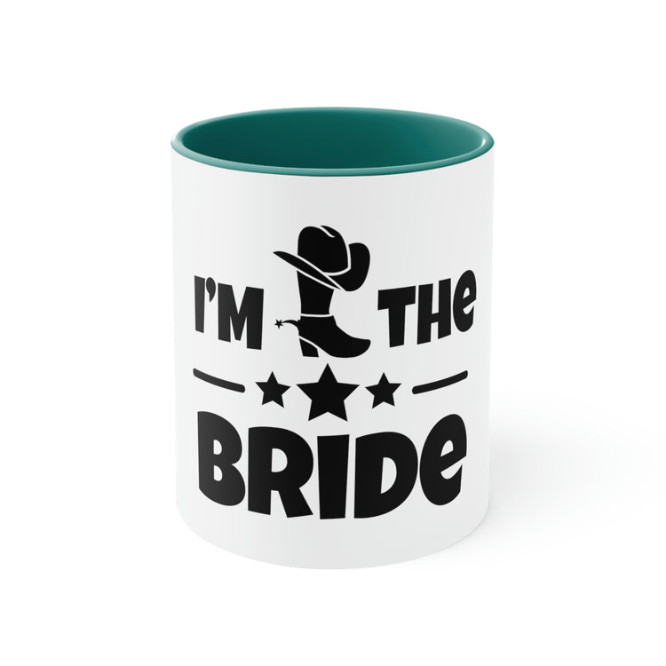 11oz Accent Coffee Mug Colors Humorous Countryside Weddings Bachelorettes Bride Engagement Hilarious Bridal Fun