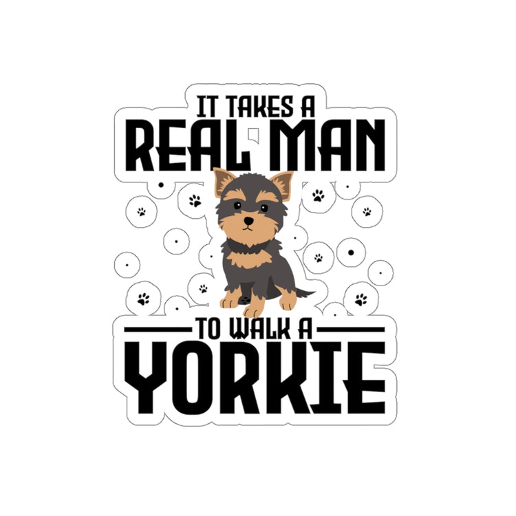 Sticker Decal Humorous It Takes A Real Man To Walk A Yorkie Dog Lover Novelty Pet Fur Parent Stickers For Laptop Car