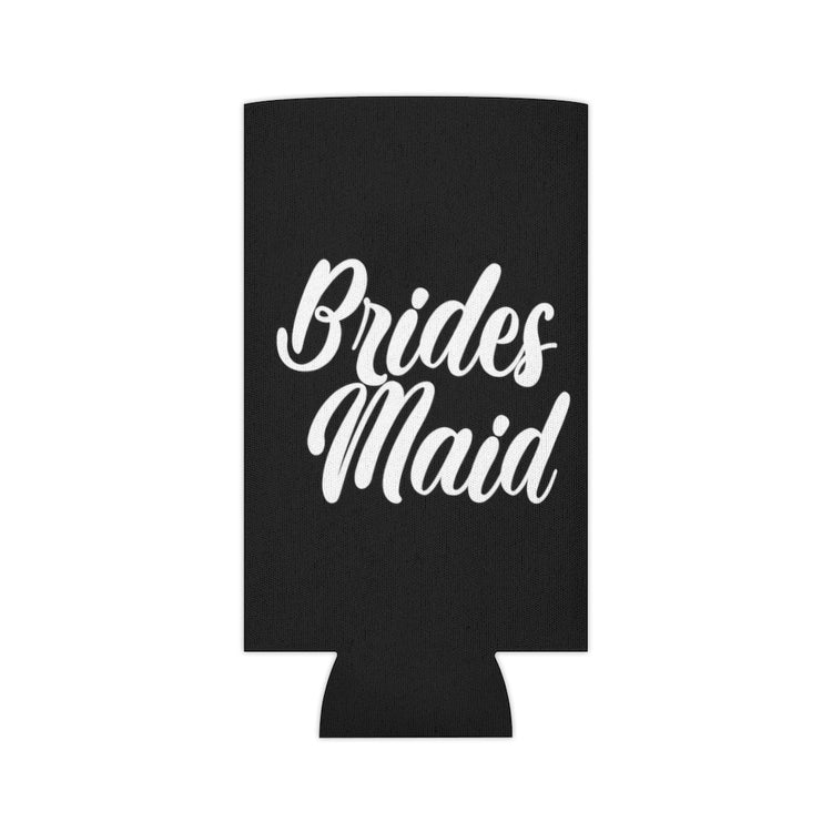 Beer Can Cooler Sleeve  Hilarious Wedding Bridesmaid Sarcastic Illustration Saying Funny Engagement