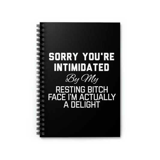 Spiral Notebook Funny If You're Intimidated By My Resting Saying Hilarious Wife Sarcastic Husband Men Women Sarcasm