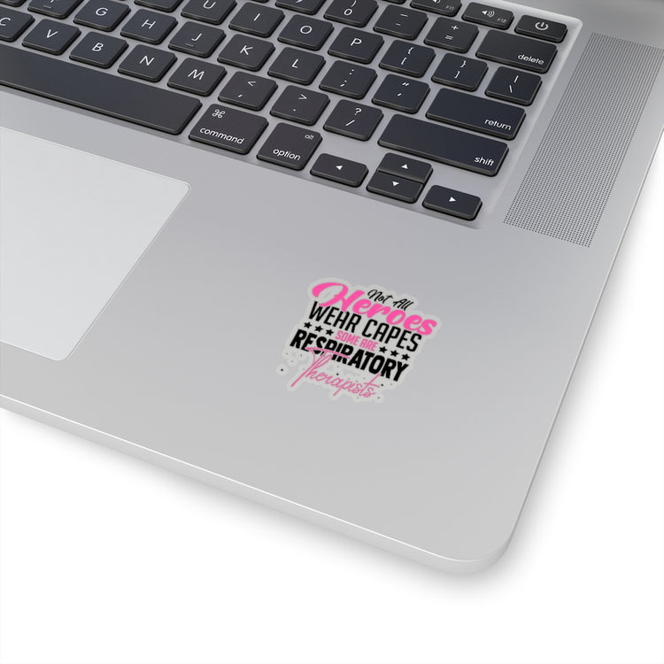 Sticker Decal Novelty Not All Wear Capes A-Few Are Respiratory Therapist Hilarious Stickers For Laptop Car