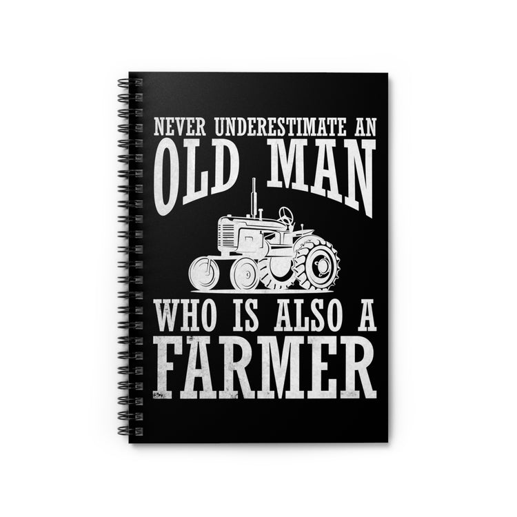 Never Underestimate An Old Man Farming Quote Tee Shirt Gift | Humorous Farmer Appreciation Men Women T Shirts Spiral Notebook - Ruled Line