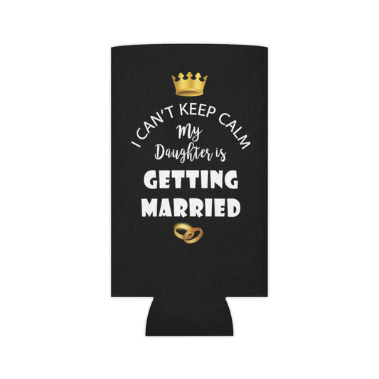 Beer Can Cooler Sleeve  Funny Bride Bridal Daughters Bridal Mom Engagement Saying Hilarious Wedding