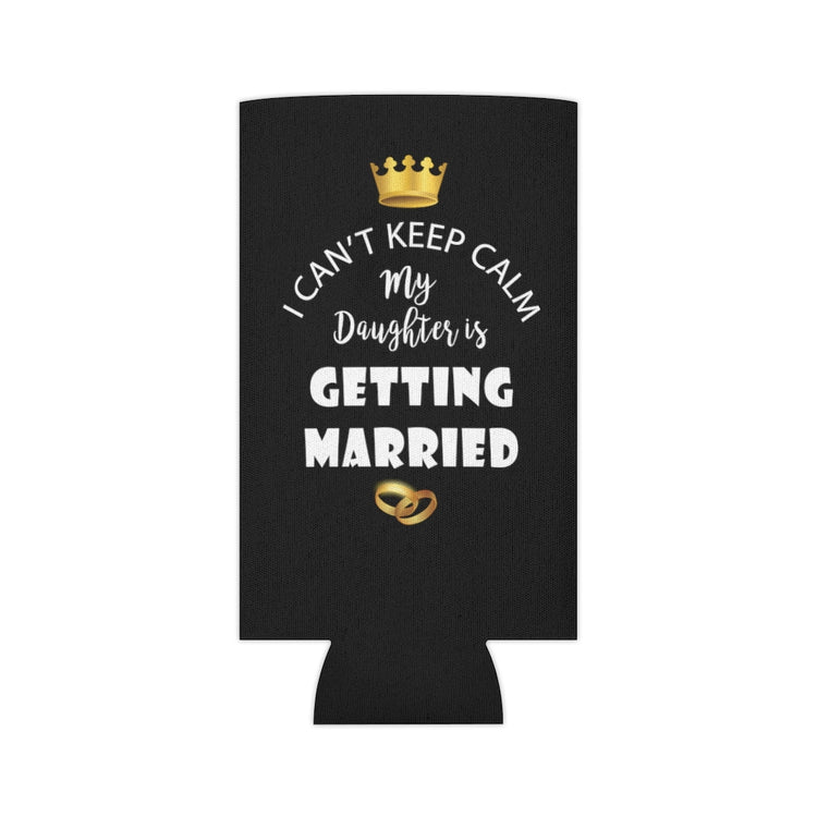 Beer Can Cooler Sleeve  Funny Bride Bridal Daughters Bridal Mom Engagement Saying Hilarious Wedding