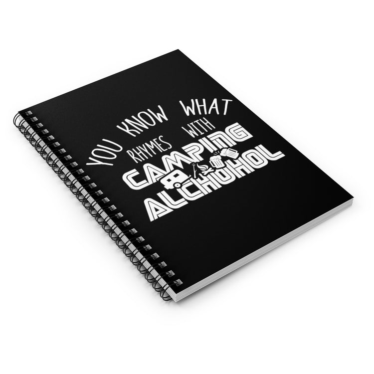 Spiral Notebook  Novelty Know Rhymes With Camping Alcohol Drinking Lover Hilarious Campsite Leisure Alcoholic Beverage Fan