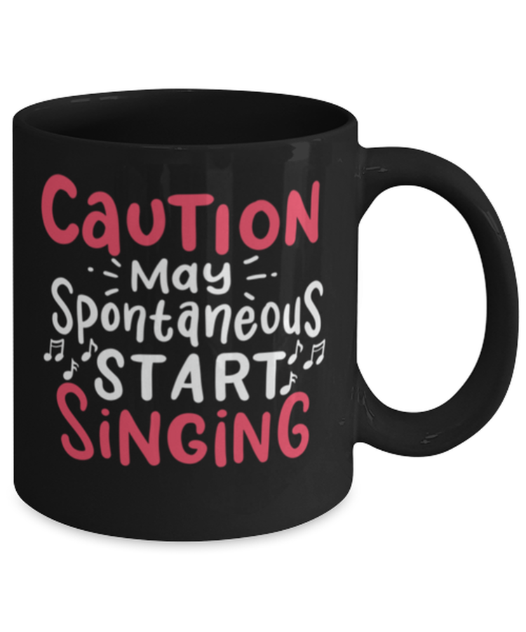 Funny May Spontaneous Start Singing Quote Weird Friend Coffee Mug
