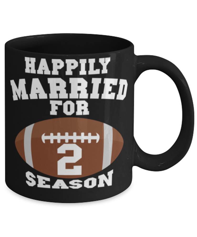 Coffee Mug Funny Happily Married for 2 Season Couples Anniversary