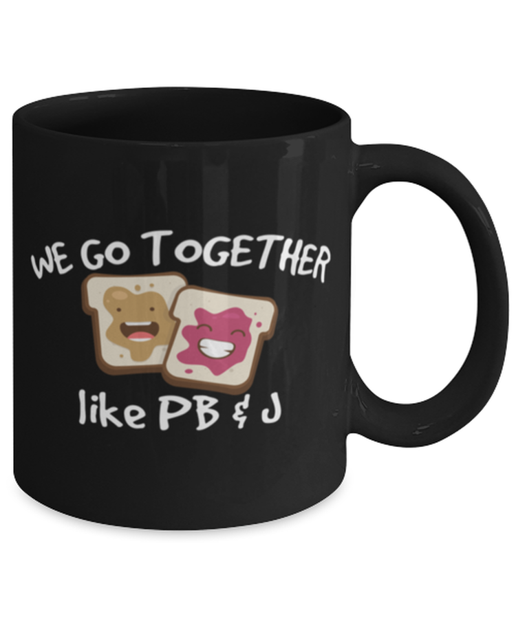 Coffee Mug Funny We Go Together Like PB  J Friends Sarcasm