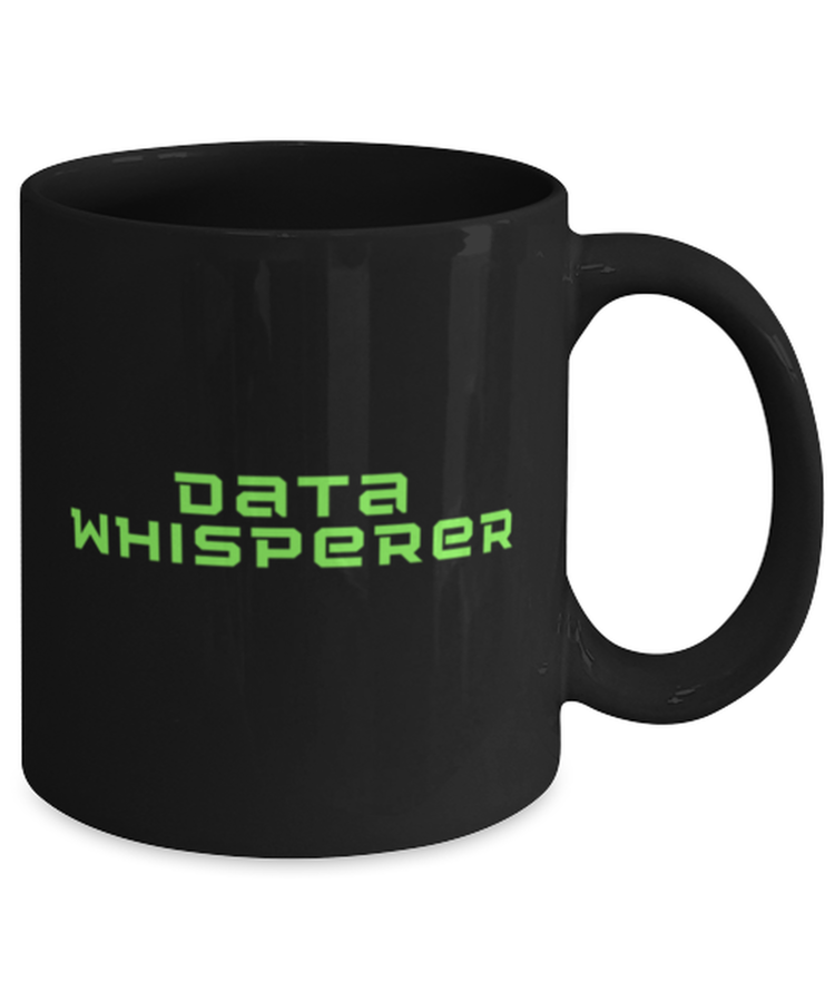 Coffee Mug Funny Data Whisperer Analytical Business