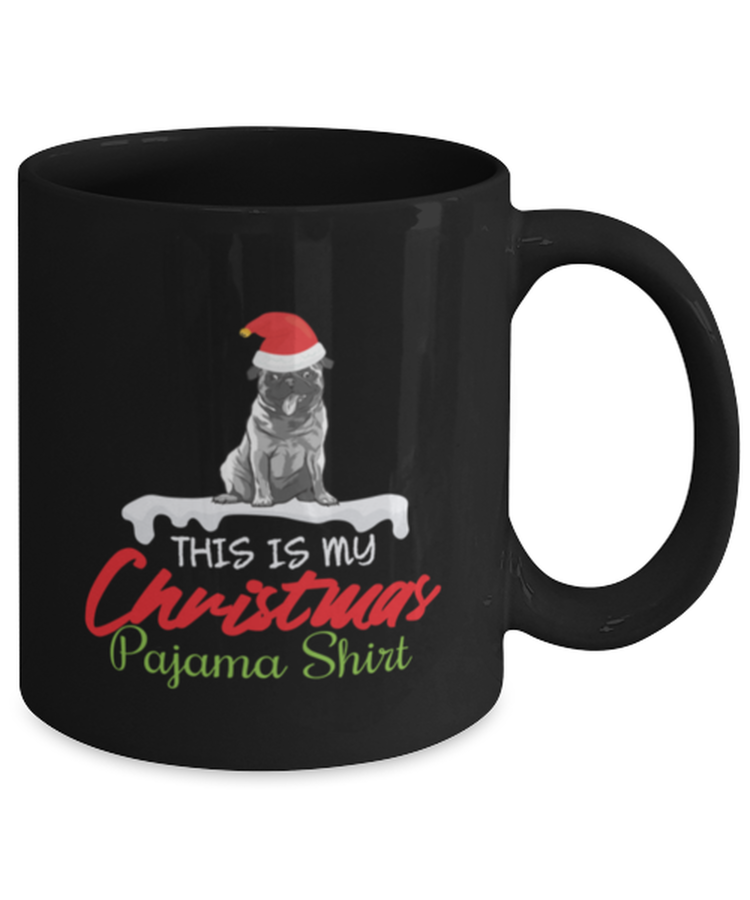 Coffee Mug Funny This Is My Christmas Pajama Sarcasm Dog Lover