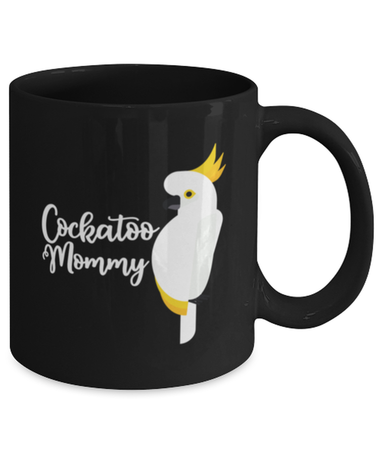 Coffee Mug Funny Cockatoo Mommy Parrot Bird Lover