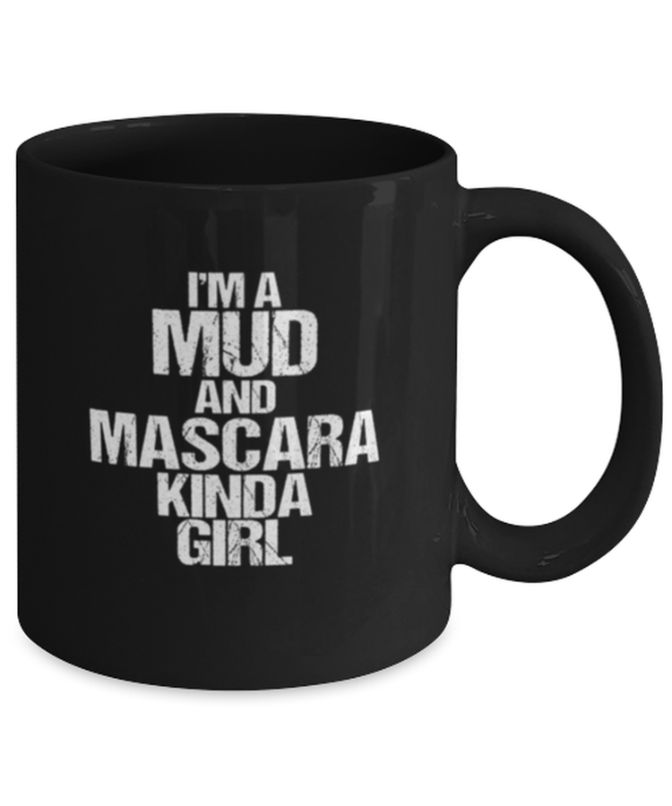 Coffee Mug Funny I'm a Mud and Mascara Kinda Country Town Music