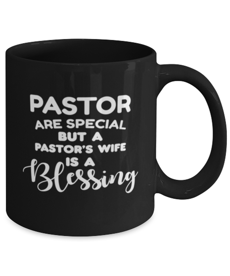 Coffee Mug Funny pastor is a special but a wife pastor is a blessing