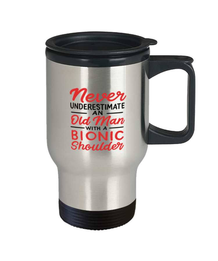 Coffee Travel Mug Funny never understimate an old man with bionic shoulder