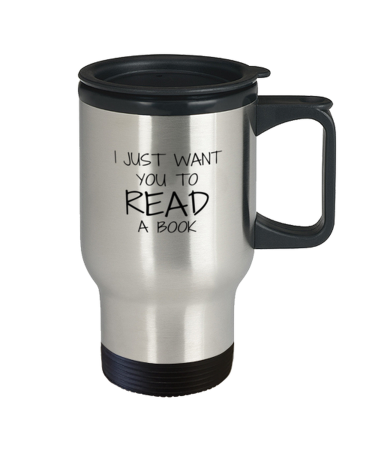 Coffee Travel Mug Funny I Just Want You To Read book Librarian