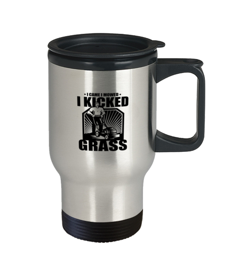 Coffee Travel Mug Funny I Came I Mowed I Kicked Grass Lawn Mower