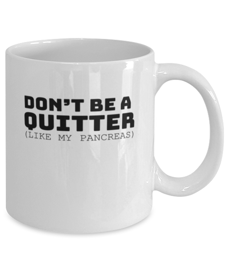 Coffee Mug Funny Don't Be A Quitter Diabetic