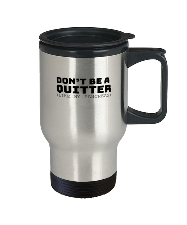 Coffee Travel Mug Don't Be A Quitter Diabetic