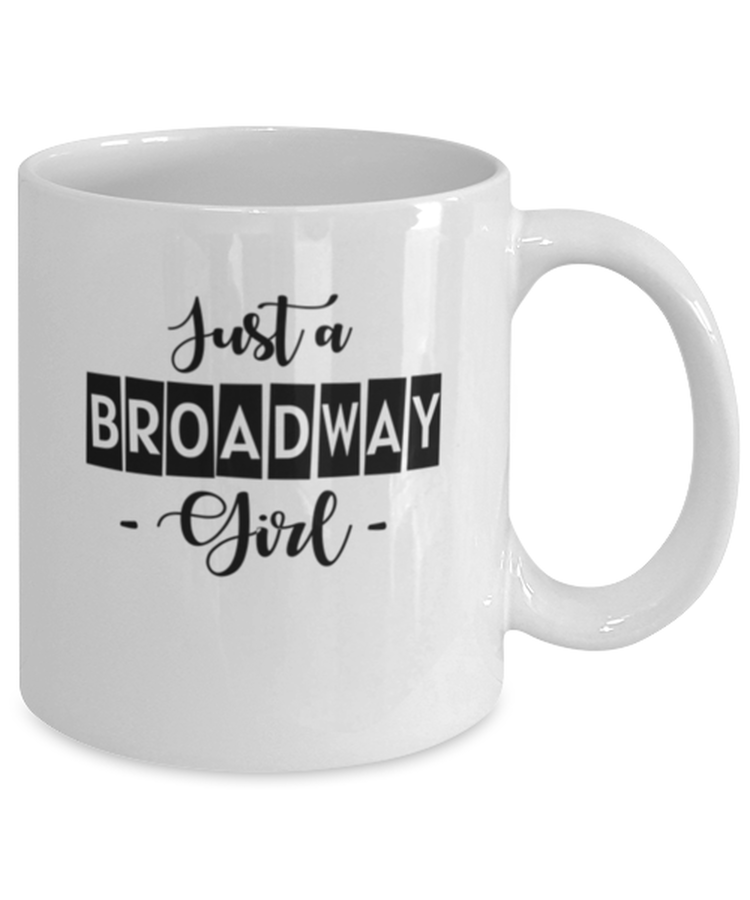 Coffee Mug Funny Just A Broadway Girl Artist Theater