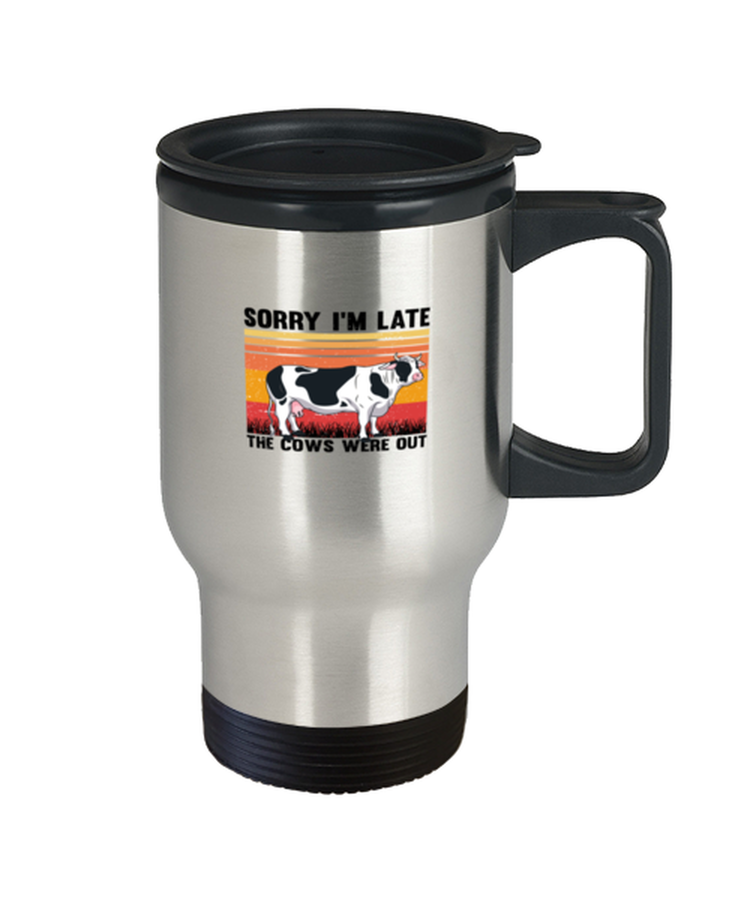 Coffee Travel Mug Funny Sorry I'M Late The Cows Were Out Farm