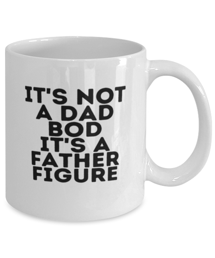 Coffee Mug Funny It's not a dad bod father' day