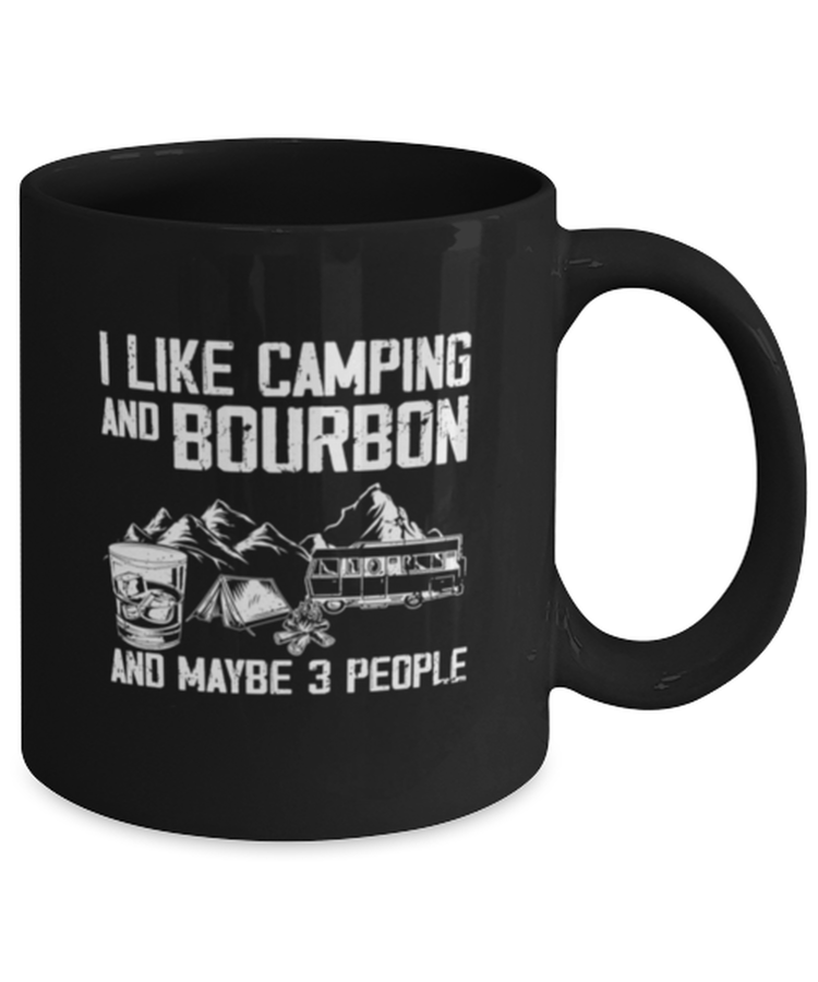 Coffee Mug Funny I Like Camping And Bourbon