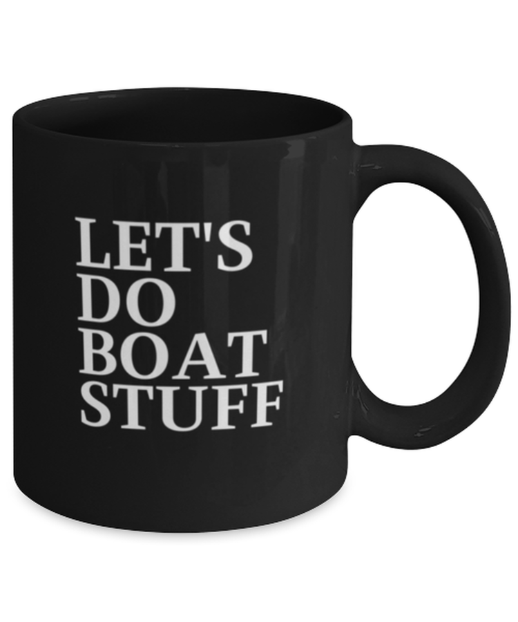 Coffee Mug Funny Let's Do Boat Stuff Sailor Captain