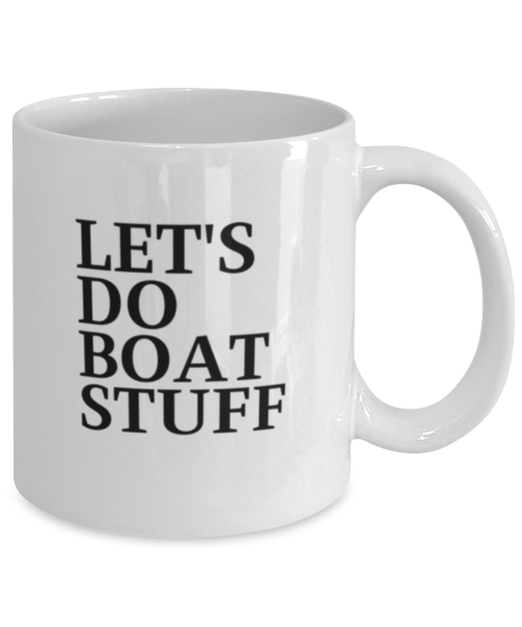 Coffee Mug Funny Let's Do Boat Stuff Sailor Captain