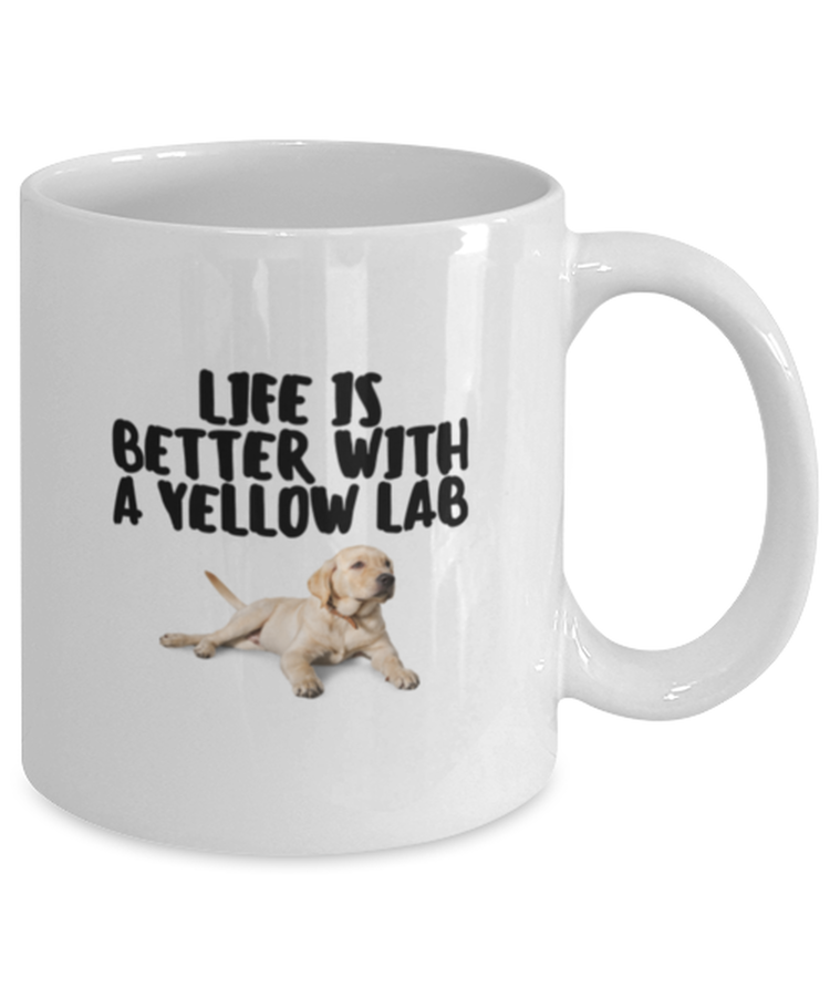 Coffee Mug Funny Life Is Better With A Yellow Lab Labrador