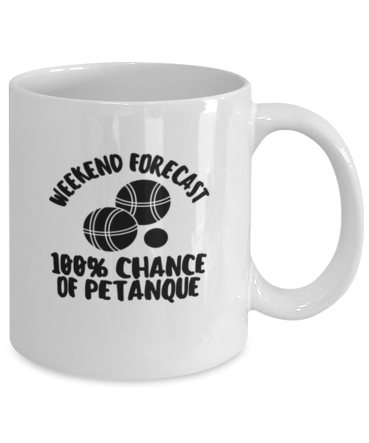 Coffee Mug Funny Weekend Forecast 100% Chance Of Petanque French boules balls