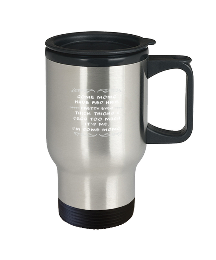 Coffee Travel Mug Insulated Funny Some Moms Have Red Hair Pretty Eyes